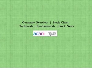 Adani Ports - Company Overview, Stock Chart, Technicals, Fundamentals, Stock News & Updates