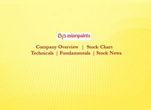 Asian Paints - Company Overview, Stock Chart, Technicals, Fundamentals, Stock News & Updates