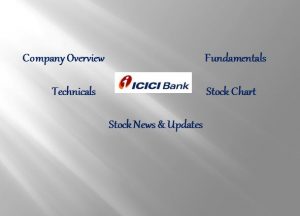 ICICI bank - Company Overview, Stock Chart, Technicals, Fundamentals, Stock News & Updates